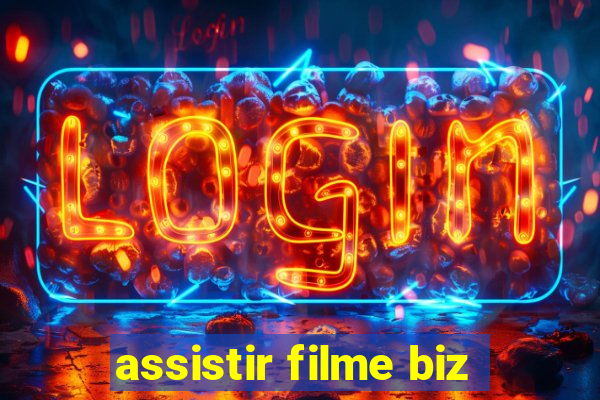 assistir filme biz